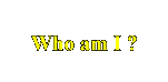 Who am I ?